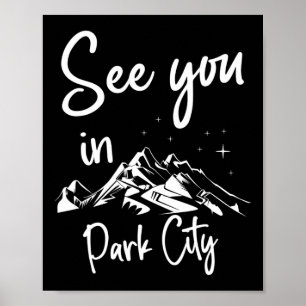 See You In Park City Usa Vacation Ski Hiking 1  Poster