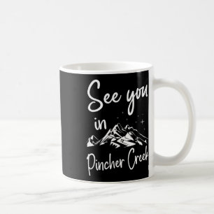 See You In Pincher Creek Vacation Ski Coffee Mug