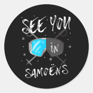 See You In Samoëns France Hiking Vacation Ski  Classic Round Sticker