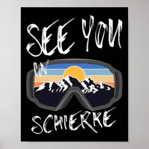 See You In Schierke Germany Vacation Ski Goggles  Poster