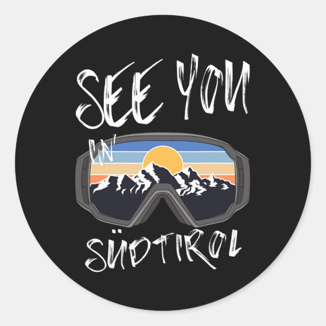 See You In Südtirol Hiking Italy Vacation Ski Gogg Classic Round Sticker (Front)