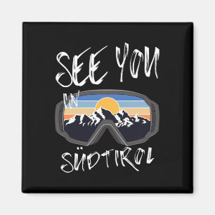 See You In Südtirol Hiking Italy Vacation Ski Gogg Magnet