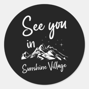 See You In Sunshine Village Vacation Ski Classic Round Sticker