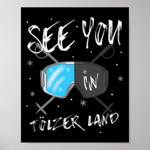 See You In Tölzer Land Hiking Vacation Ski Goggles Poster