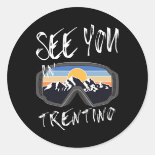 See You In Trentino Hiking Italy Vacation Ski Gogg Classic Round Sticker