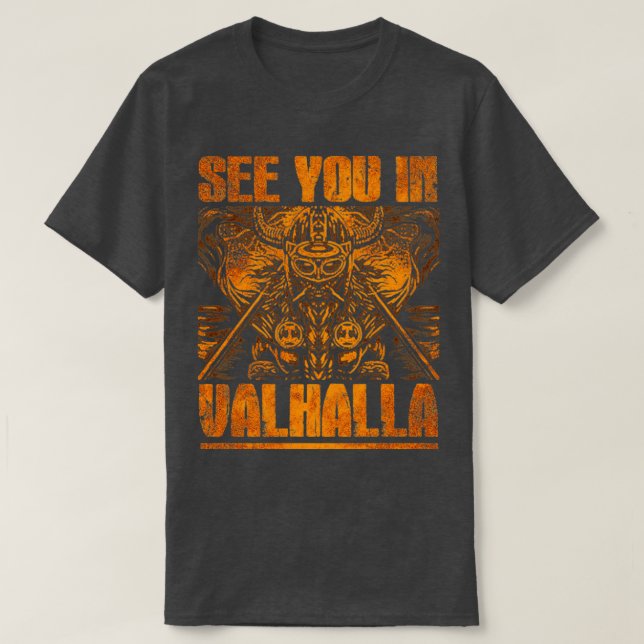 See you in Valhalla2 T-Shirt (Design Front)