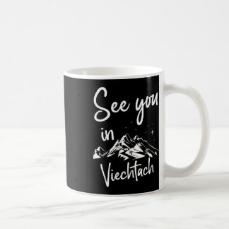 See You In Viechtach Germany Vacation Ski  Coffee Mug