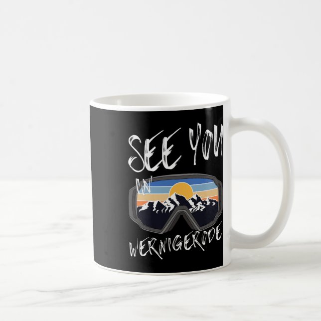 See You In Wernigerode Germany Vacation Ski Goggle Coffee Mug (Right)