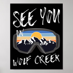 See You In Wolf Creek Usa Vacation Ski Goggles 1  Poster