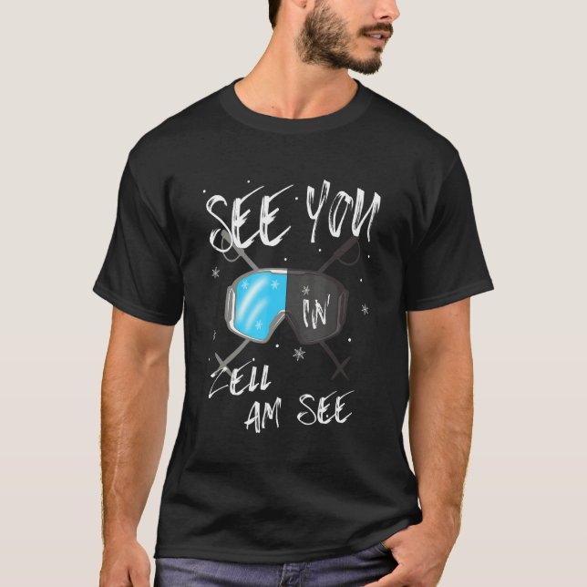 See You In Zell Am See Salzburger Land Vacation Sk T-Shirt (Front)