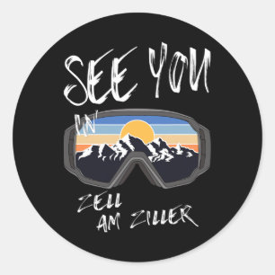 See You In Zell Am Ziller Tyrol Vacation Ski Goggl Classic Round Sticker