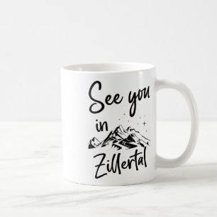 See You In Zillertal Tyrol Austria Vacation Ski Coffee Mug