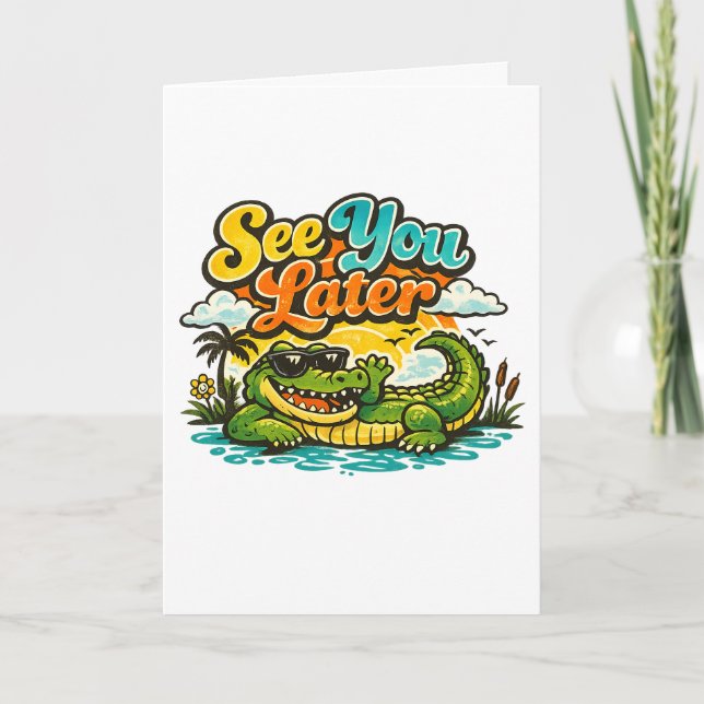 See You Later Alligator After While Crocodile Card (Front)