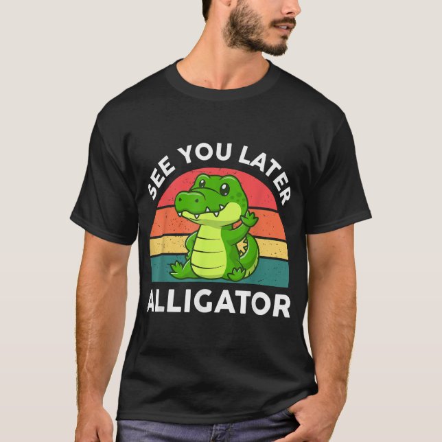 See You Later Alligator Kids Toddler Crocodile  T-Shirt (Front)