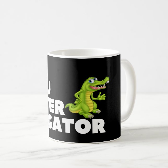 See You Later Alligator Mug (Front Right)