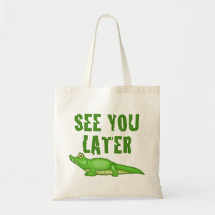 See You Later Alligator Tote Bag