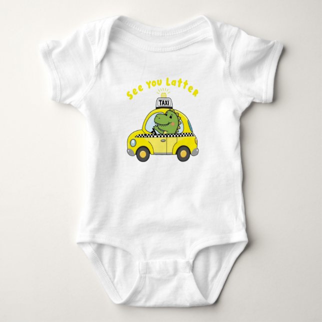 See You Later Dinosaur Taxi  Baby Bodysuit (Front)