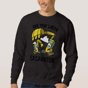 See You Later Excavator Toddler Boy Kids 2 Sweatshirt