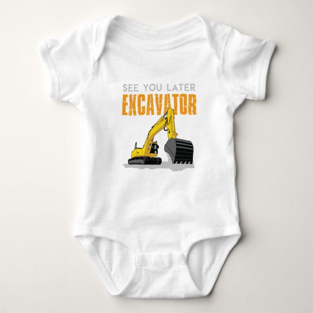 See You Later Excavator Toddler Boy Kids Baby Bodysuit (Front)