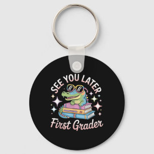 See You Later First Grader End Of School Alligator Key Ring