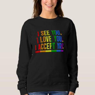 See You Love You I Accept You Rainbow LGBT Pride M Sweatshirt