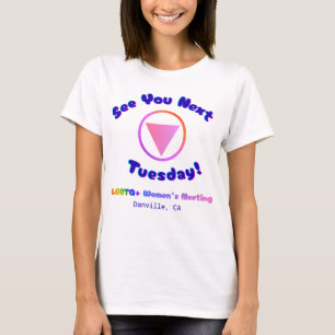 See You Next Tuesday! T-Shirt