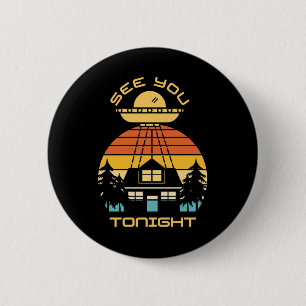 See You Tonight Funny Alien UFO 6 Cm Round Badge