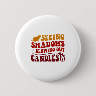 Seeing Shadows Blowing Out Candles Groundhog Birth 6 Cm Round Badge