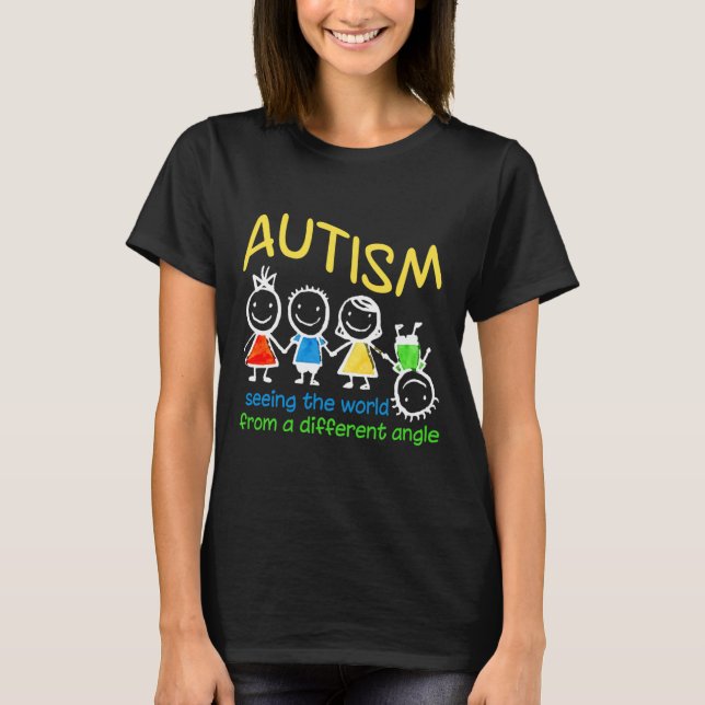 Seeing The World At A Different Angle Autism  T-Shirt (Front)