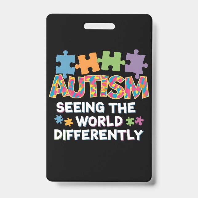 Seeing the World Differently Autism Awareness ID Badge (Front)