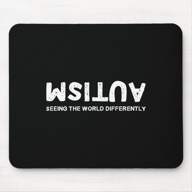 Seeing The World Differently Autism Upside Down  Mouse Pad (Front)