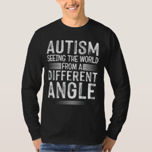 Seeing World Different Angle Autism Awareness Sayi T-Shirt