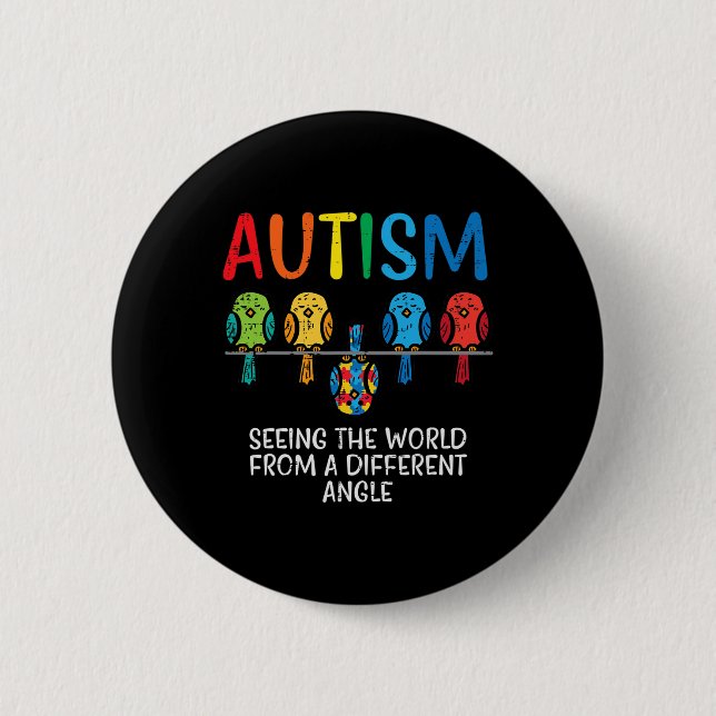 Seeing World From Different Angle Autism Awareness 6 Cm Round Badge (Front)