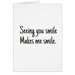 SEEING YOU MAKES ME SMILE-LOVING YOU IS MY FAV