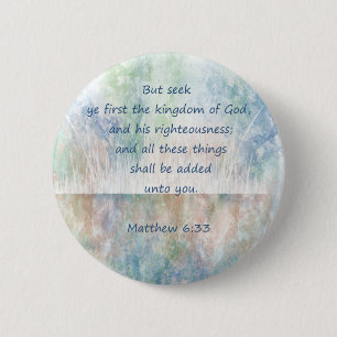Seek God's Kingdom Scripture Matthew Inspirational 6 Cm Round Badge