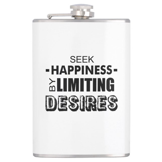 Seek Happiness By Limiting Desires Hip Flask (Front)