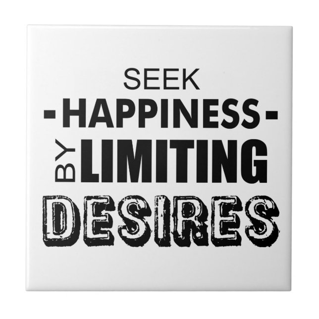 Seek Happiness By Limiting Desires Tile (Front)