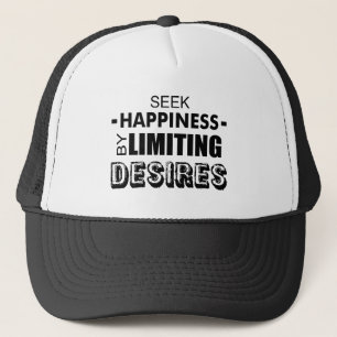 Seek Happiness By Limiting Desires Trucker Hat