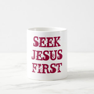 SEEK JESUS FIRST COFFEE MUG