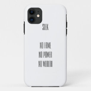 SEEK No Fame No Power No Wealth jGibney The MUSEU iPhone 11 Case
