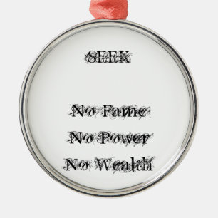 SEEK No Fame No Power No Wealth jGibney The MUSEU Metal Tree Decoration