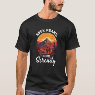 Seek peaks find serenity hiking nature camping quo T-Shirt