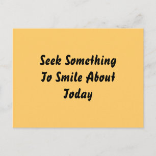 Seek Something To Smile About Today. Yellow Postcard