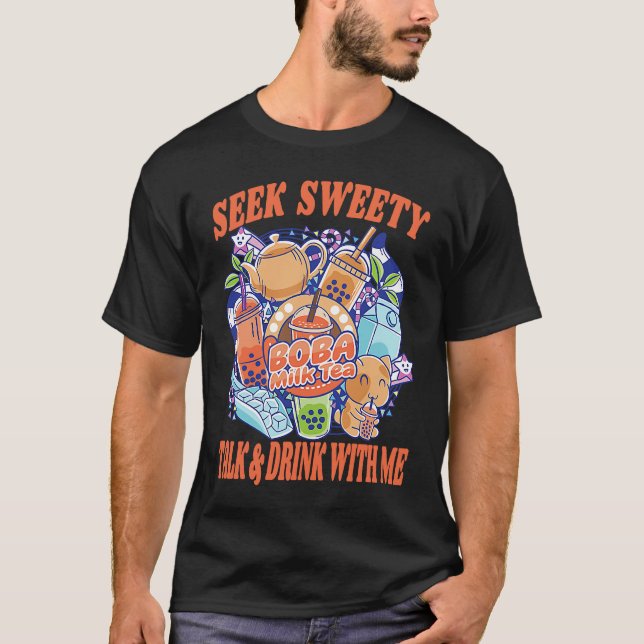 Seek Sweetly Talk And Drink With Me Bubble Tea Bob T-Shirt (Front)
