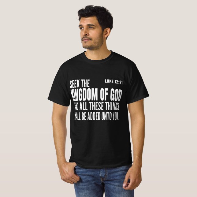 seek the kingdom of God and all these things shall T-Shirt (Front Full)