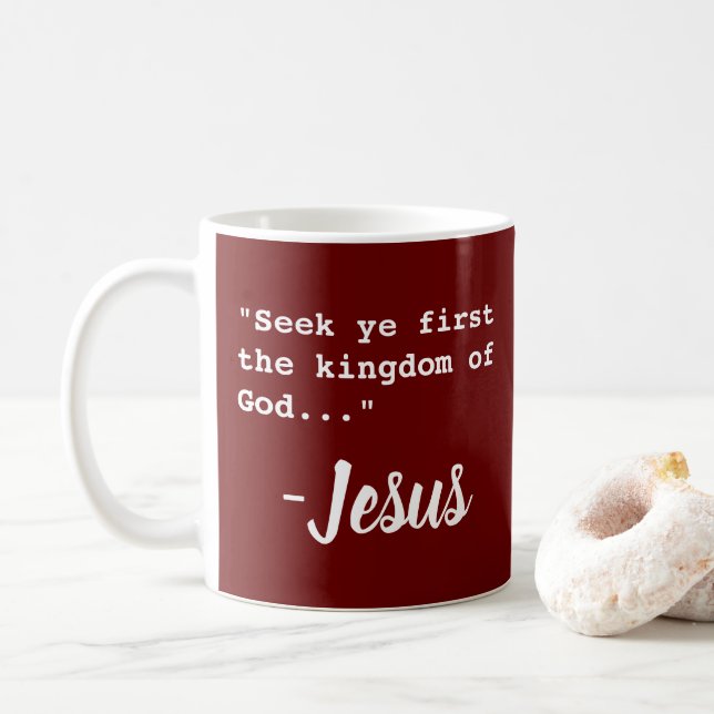 "Seek ye first the kingdom of God" - Jesus Coffee Mug (With Donut)