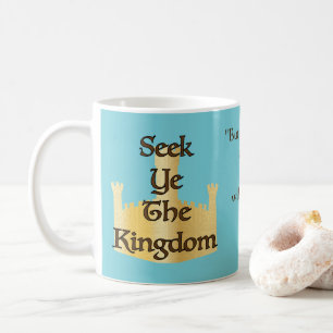Seek Ye The Kingdom - Coffee Cup