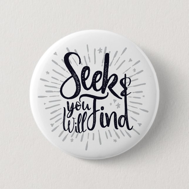 Seek & You Will Find Gospel Sayings Scripture Art 6 Cm Round Badge (Front)