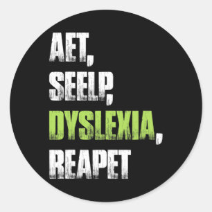 Seelp Dyslexia Reapet Dyslexic Awareness Tee Classic Round Sticker