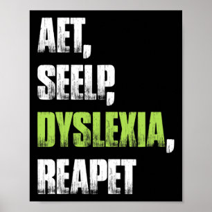 Seelp Dyslexia Reapet Dyslexic Awareness Tee  Poster